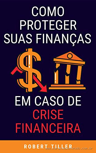 Como se proteger de uma crise financeira?