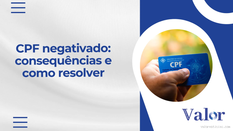 O que acontece quando o CPF é negativado? Descubra as consequências!