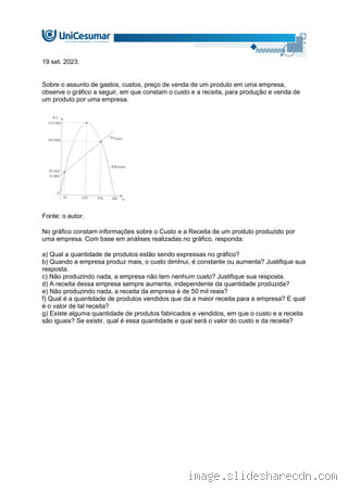 Quando a empresa produz mais, o custo diminui, é constante ou aumenta?