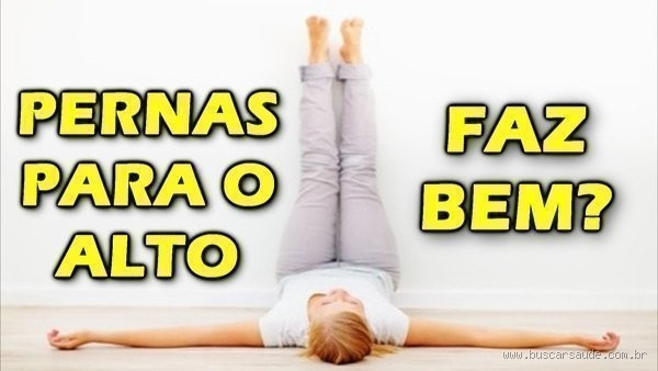 Qual o benefício de ficar com as pernas para o alto?