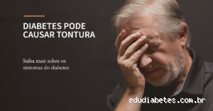 Quem tem diabetes sente tontura?