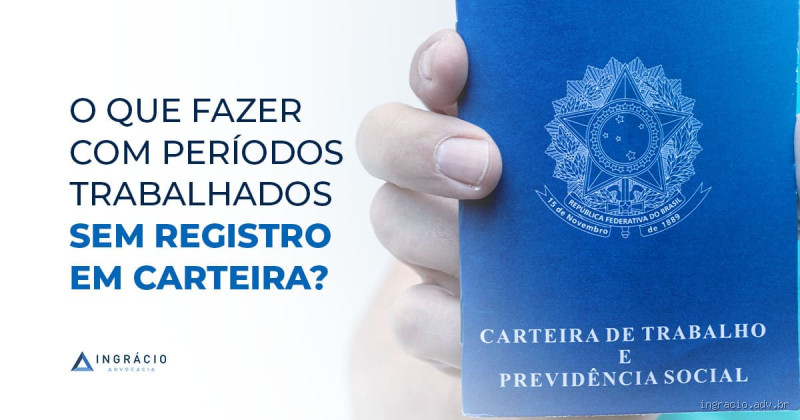 Como comprovar trabalho sem registro em carteira?