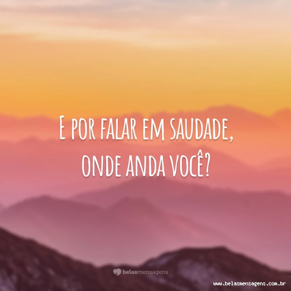 Como Falar que Tá com Saudade sem Dizer que Tá com Saudade?
