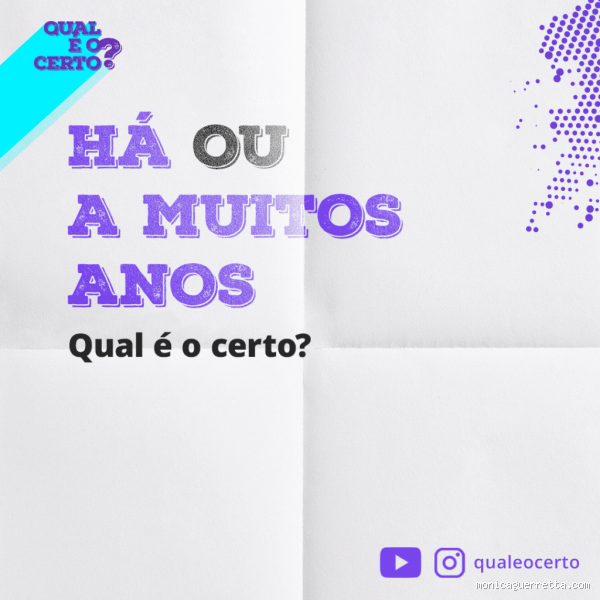 É correto dizer "há muitos anos"? Entenda de uma vez por todas!