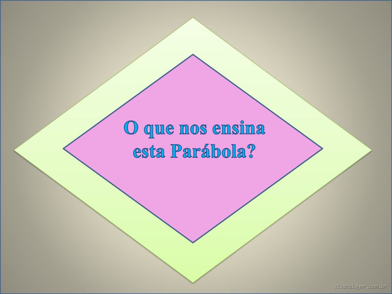 O que nos ensina a parábola? Lições que tocam fundo