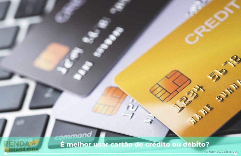 Cartão de Crédito ou Débito: Qual é a Melhor Opção para Você?