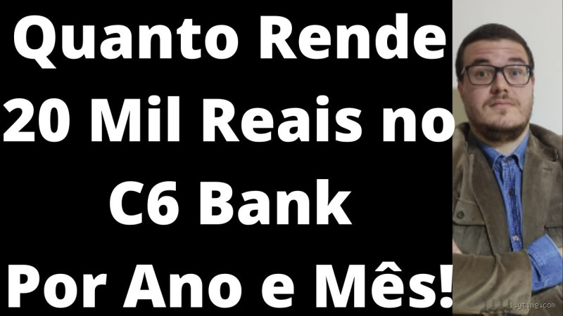Quanto rende 20 mil na C6 Bank? Descubra a rentabilidade real!