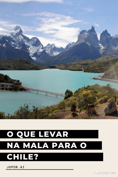 O que levar na mala para o Chile em julho? Dicas essenciais para o inverno chileno