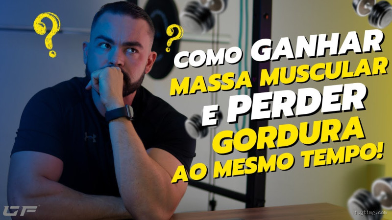 Como ganhar massa muscular e secar ao mesmo tempo? O segredo revelado!